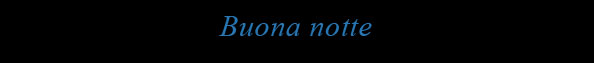 buona notte